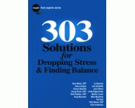 303 Solutions for Dropping Stress & Finding Balance
